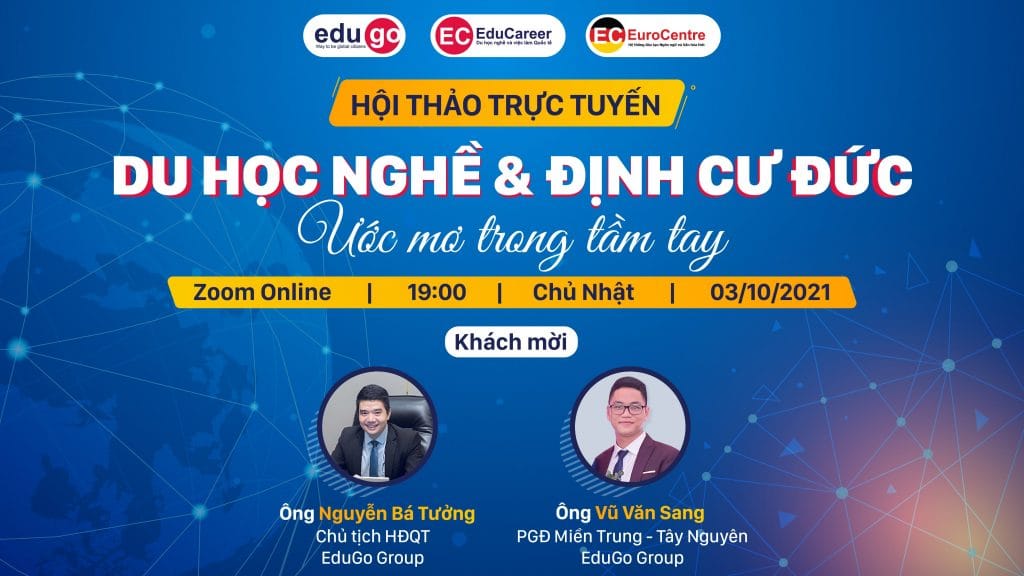 EduGo tổ chức hội thảo trực tuyến “Du học nghề & định cư Đức - ước mơ trong tầm tay” 5 310